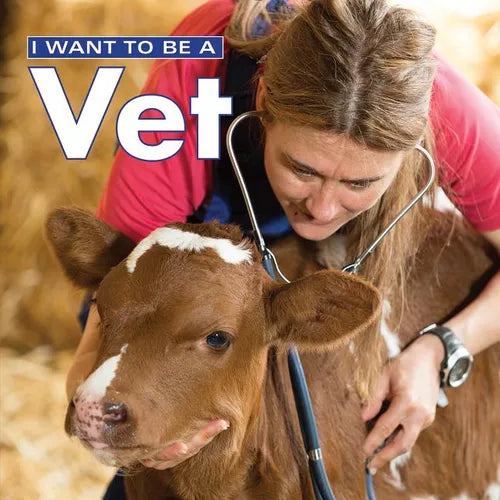 I Want to Be a Vet - Hardcover