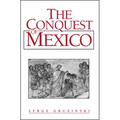The Conquest of Mexico: Westernization of Indian Societies from the 16th to the 18th Century - Paperback