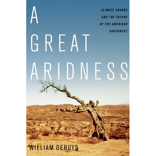 A Great Aridness: Climate Change and the Future of the American Southwest - Paperback