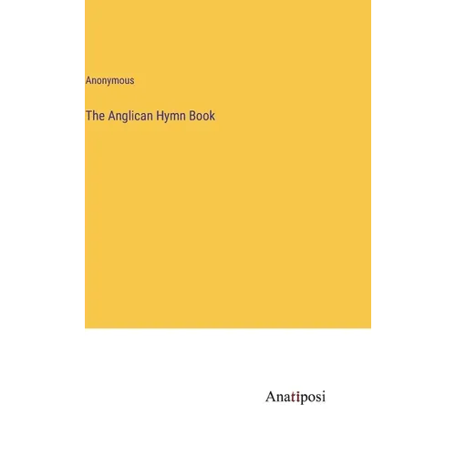 The Anglican Hymn Book - Hardcover
