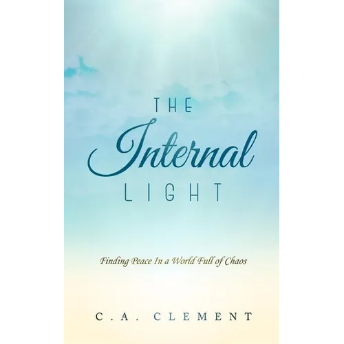The Internal Light: Finding Peace in a World Full of Chaos - Paperback