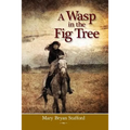A Wasp in the Fig Tree - Paperback