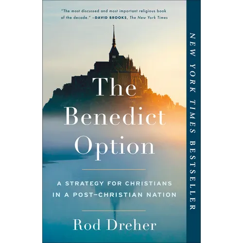 The Benedict Option: A Strategy for Christians in a Post-Christian Nation - Paperback