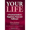 Your Life: A Practical Guide to Happiness, Peace and Fulfilment - Paperback
