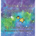 Missing You at Bedtime, Daddy: A Personalized Photo Book that Helps Children and Parents When They Are Apart - Paperback
