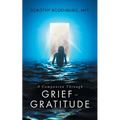A Companion Through Grief to Gratitude - Paperback