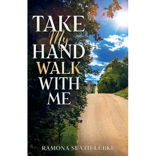 Take My Hand Walk With Me - Paperback