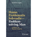 Homo Problematis Solvendis-Problem-Solving Man: A History of Human Creativity - Paperback