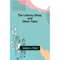 The Literary Shop, and Other Tales - Paperback