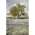 Still Full of Sap: Reflections On Growing Older - Paperback