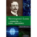 Sherrington's Loom: An Introduction to the Science of Consciousness - Hardcover