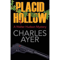 Placid Hollow: A Walter Hudson Mystery - Paperback