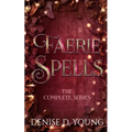 Faerie Spells: The Complete Series - Paperback