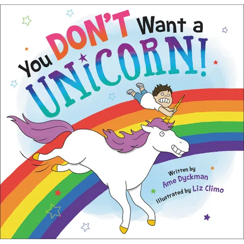 You Don't Want a Unicorn! - Hardcover