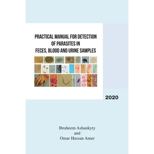 Practical Manual for Detection of Parasites in Feces, Blood and Urine Samples - Paperback
