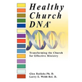 Healthy Church DNA(R): Transforming the Church for Effective Ministry - Paperback