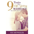 9 Traits of a Life-Giving Marriage: How to Build a Relationship that Lasts - Paperback