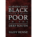 Alabama Daisy Black and Poor in the Deep South - Hardcover
