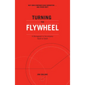 Turning the Flywheel: A Monograph to Accompany Good to Great - Paperback