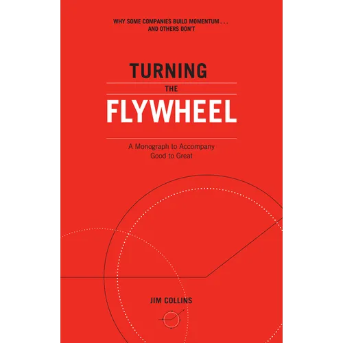Turning the Flywheel: A Monograph to Accompany Good to Great - Paperback