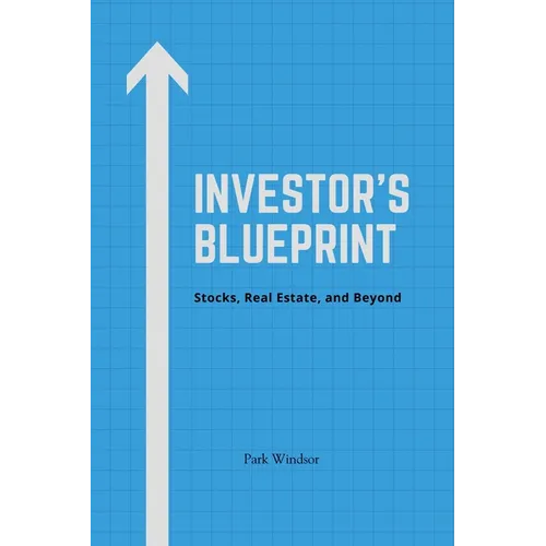 Investor's Blueprint: Stocks, Real Estate, and Beyond - Paperback