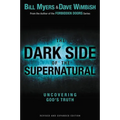 The Dark Side of the Supernatural, Revised and Expanded Edition: What Is of God and What Isn't - Paperback