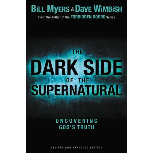 The Dark Side of the Supernatural, Revised and Expanded Edition: What Is of God and What Isn't - Paperback