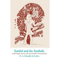 Symbol and the Symbolic: Ancient Egypt, Science, and the Evolution of Consciousness - Paperback
