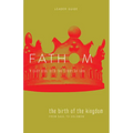 Fathom Bible Studies: The Birth of the Kingdom Leader Guide (1-2 Samuel, 1 Chronicles) - Paperback