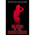 Blood of the Succubus: The Manic Pixie Dream Girl Murders - Paperback