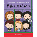 Feelings Are Better with Friends (Friends Picture Book) - Hardcover