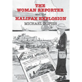 The Woman Reporter and the Halifax Explosion - Hardcover