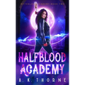 Half Blood Academy: A Paranormal Fantasy Academy Greek Gods Series - Paperback