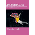 Accidental Queer: and other essays around critical masculinity studies in Southern Africa and Canada - Paperback