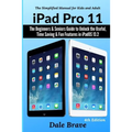 iPad Pro 11: The Beginners & Seniors Guide to Unlock the Useful, Time Saving & Fun Features in iPadOS 13.2 - Paperback