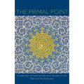 The Primal Point: A selection of testimonials and tributes to the Báb and His followers - Paperback