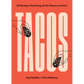 Tacos: Over 50 Recipes That Bring All the Flavour and Fun - Paperback