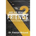 Are We Really Friends?: The Road to Godly Friendship! - Paperback