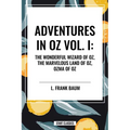 Adventures in Oz: The Wonderful Wizard of Oz, the Marvelous Land of Oz, Ozma of Oz - Paperback