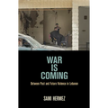 War Is Coming: Between Past and Future Violence in Lebanon - Paperback