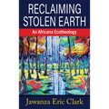Reclaiming Stolen Earth: An Africana Ecotheology - Paperback