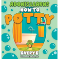 Adonis Learns How to Potty - Hardcover