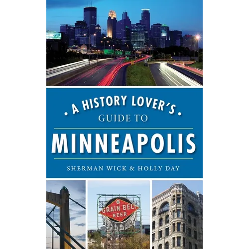 A History Lover's Guide to Minneapolis - Hardcover