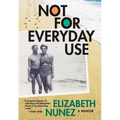 Not for Everyday Use: A Memoir - Hardcover