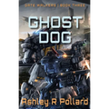 Ghost Dog: Military Science Fiction Across A Holographic Multiverse - Paperback