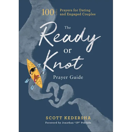 The Ready or Knot Prayer Guide: 100 Prayers for Dating and Engaged Couples - Hardcover