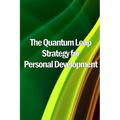 The Quantum Leap Strategy for Personal Development: Personal Growth: The Quantum Leap Method (Self Help) - Paperback