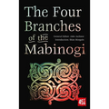 The Four Branches of the Mabinogi: Epic Stories, Ancient Traditions - Paperback