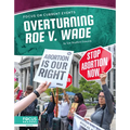 Overturning Roe V. Wade - Library Binding