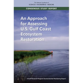 An Approach for Assessing U.S. Gulf Coast Ecosystem Restoration: A Gulf Research Program Environmental Monitoring Report - Paperback